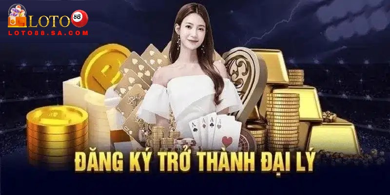 ĐẠI LÝ LOTO188 1 Đại lý Loto88 giúp người chơi tăng thêm thu nhập