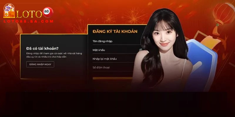 Đăng ký Loto188 1 Đăng ký Loto88 là sự lựa chọn tối ưu cho toàn bộ người chơi